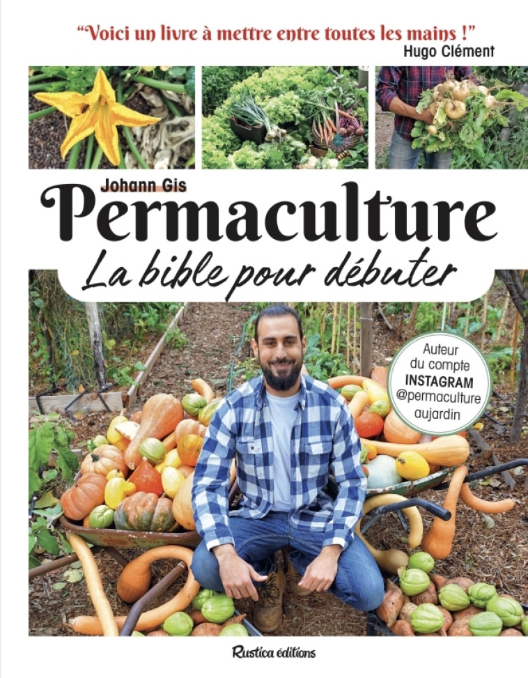 PERMACULTURE - LA BIBLE POUR DEBUTER - XXX - RUSTICA