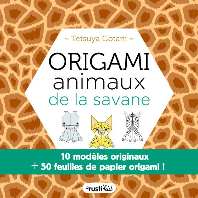 ORIGAMI ANIMAUX DE LA SAVANE - XXX - RUSTI KID