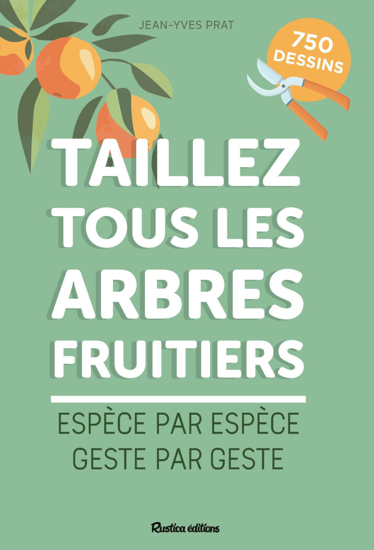 LA BIBLE DE LA TAILLE DES ARBRES FRUITIERS -TAILLEZ TOUS LES ARBRES FRUITIERS - XXX - RUSTICA