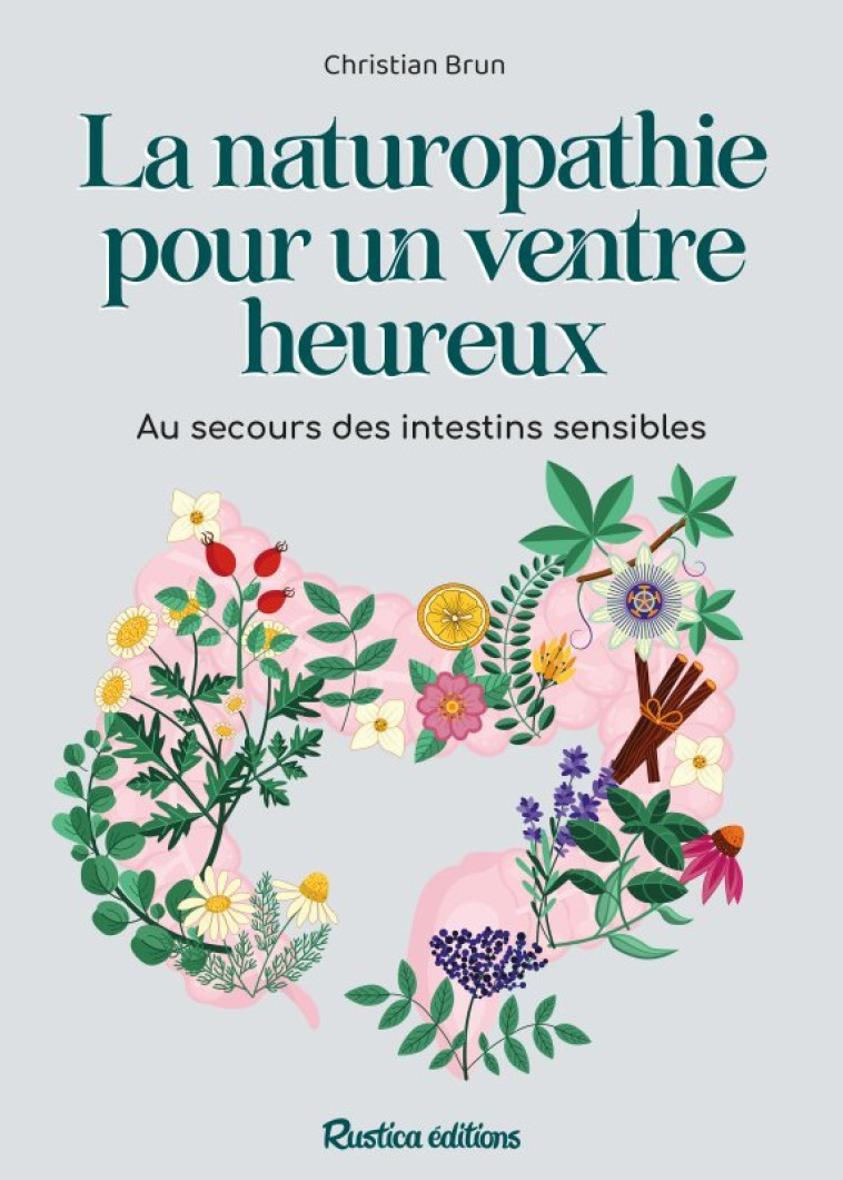 LA NATUROPATHIE AU SECOURS DES INTESTINS SENSIBLES - XXX - RUSTICA