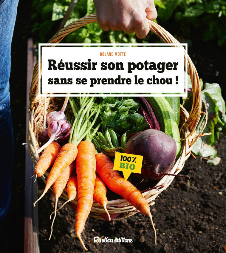 REUSSIR SON POTAGER SANS SE PRENDRE LE CHOU - XXX - RUSTICA