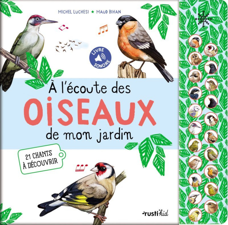 A L'ECOUTE DES OISEAUX DE MON JARDIN 21 CHANTS A DECOUVRIR - LUCHESI/BIHAN - RUSTI KID