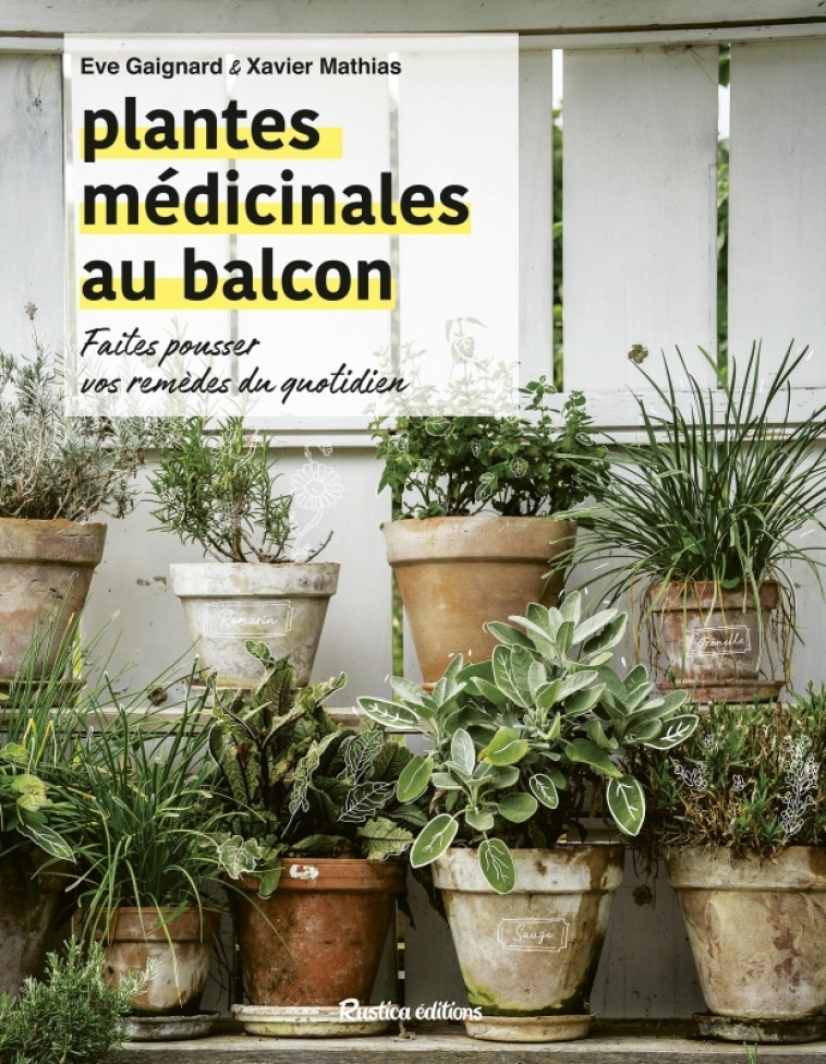 LES PLANTES MEDICINALES AU BALCON - GAIGNARD/MATHIAS - RUSTICA