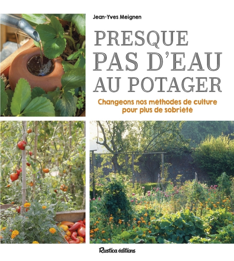 PRESQUE PAS D EAU AU POTAGER - MEIGNEN JEAN-YVES - RUSTICA