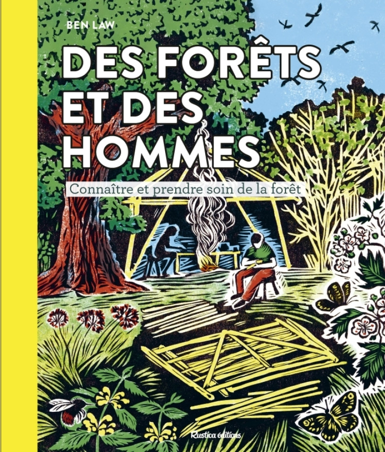 DES FORETS ET DES HOMMES. CONNAITRE ET PRENDRE SOIN DE LA FORET - LAW - RUSTICA