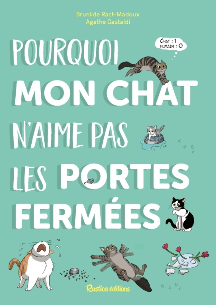 POURQUOI MON CHAT N'AIME PAS LES PORTES FERMEES - RACT-MADOUX/GASTALDI - RUSTICA