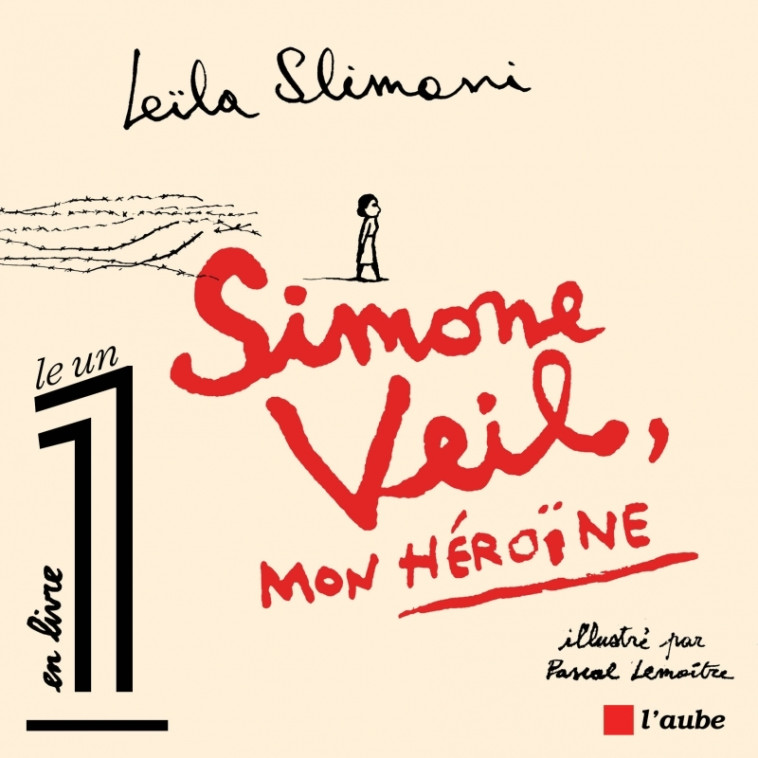 SIMONE VEIL, MON HEROINE - SLIMANI/LEMAITRE - DE L AUBE