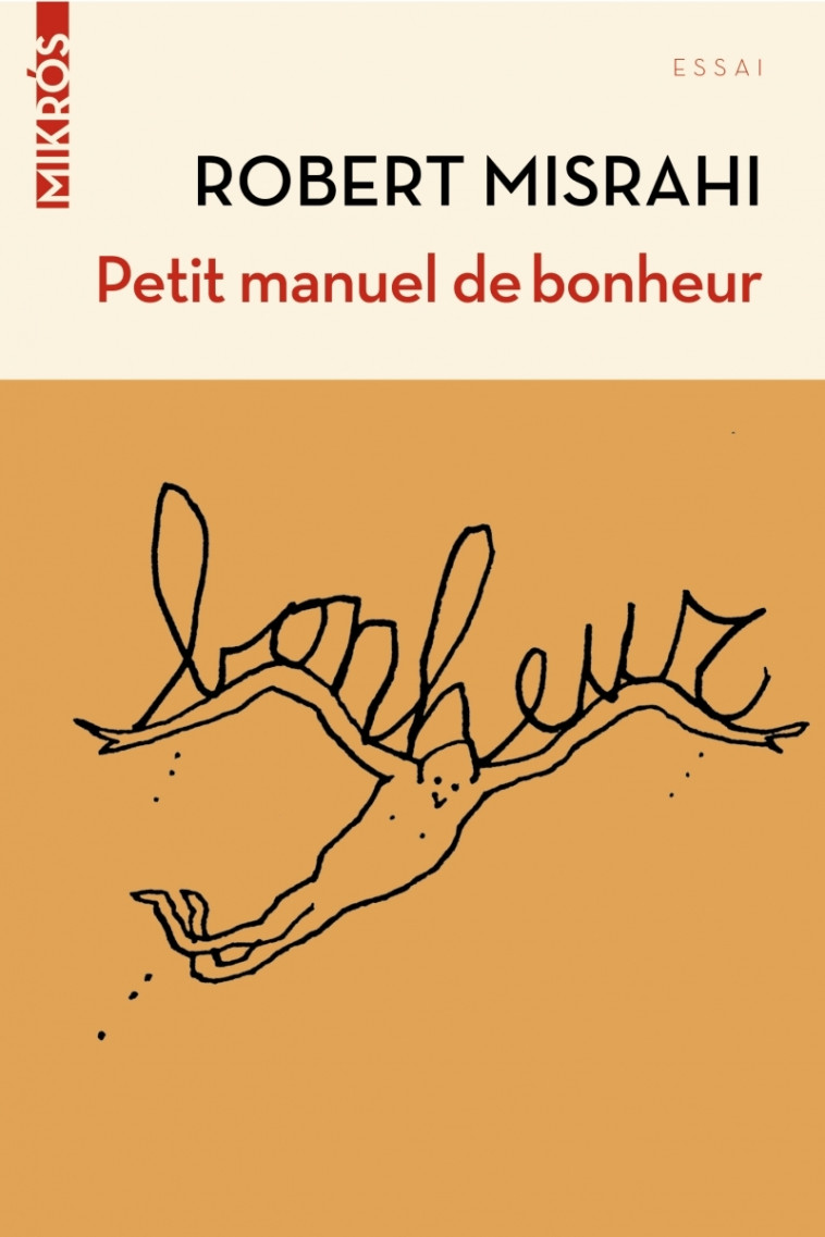 PETIT MANUEL DE BONHEUR A L'USAGE DES ENTRE PRENEURS... ET DE - MISRAHI ROBERT - DE L AUBE