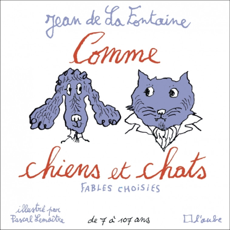 COMME CHIENS ET CHATS - FABLES CHOISIES - DE LA FONTAINE - DE L AUBE