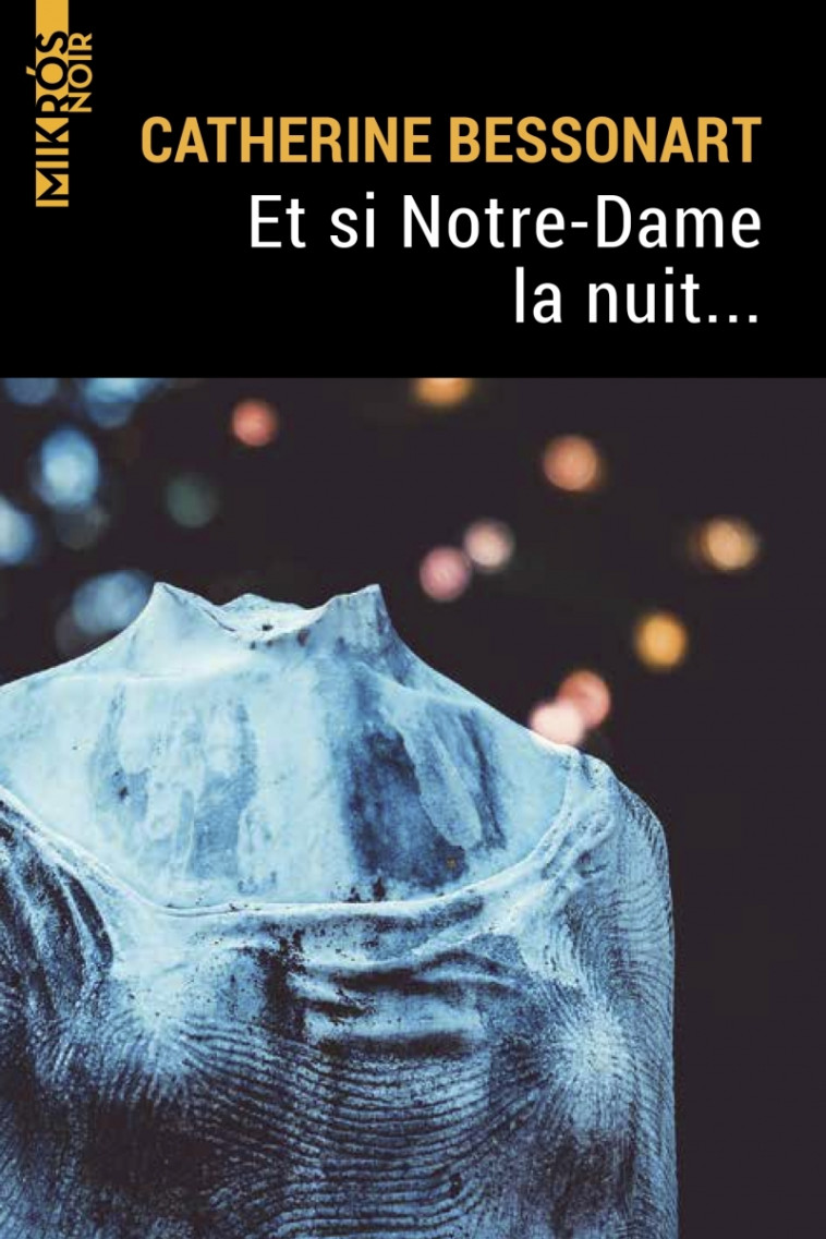 ET SI NOTRE-DAME LA NUIT... - BESSONART CATHERINE - DE L AUBE