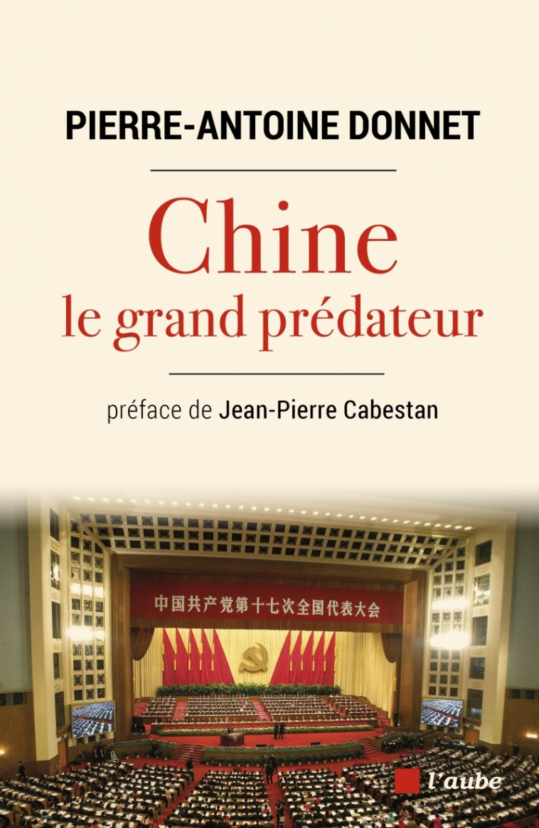 CHINE, LE GRAND PREDATEUR - UN DEFI POUR LA PLANETE - DONNET/CABESTAN - DE L AUBE