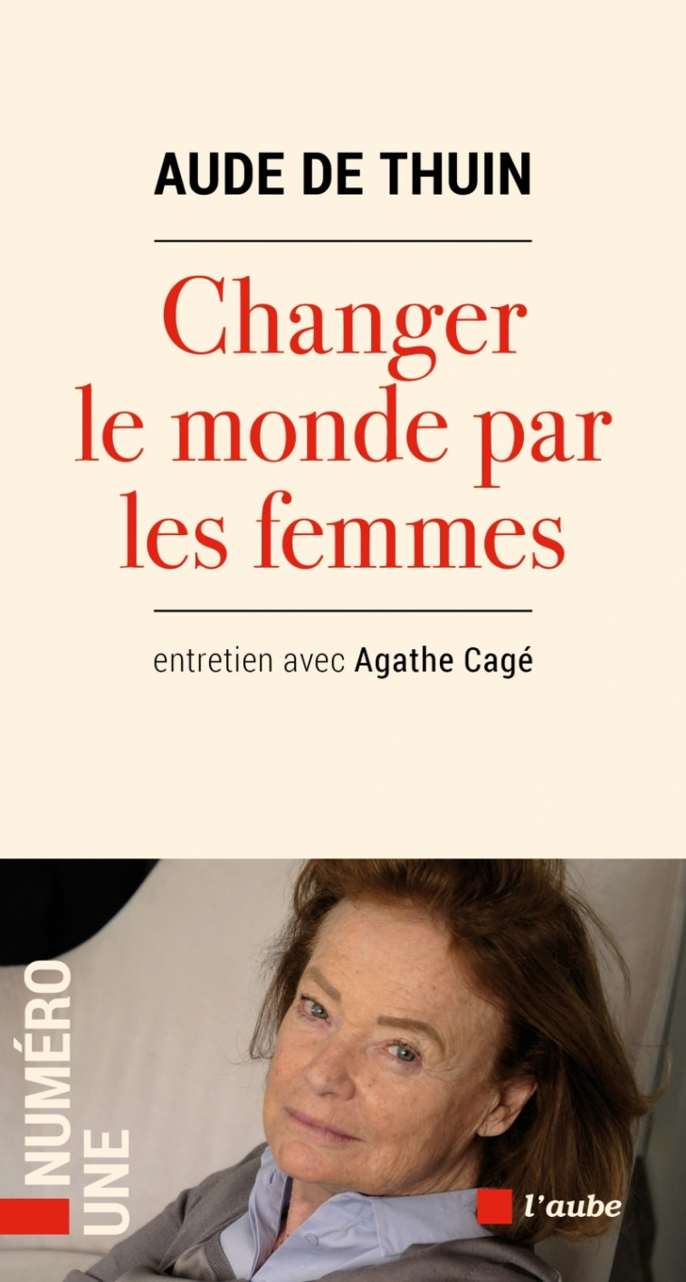 CHANGER LE MONDE PAR LES FEMMES - THUIN (DE)/CAGE - DE L AUBE