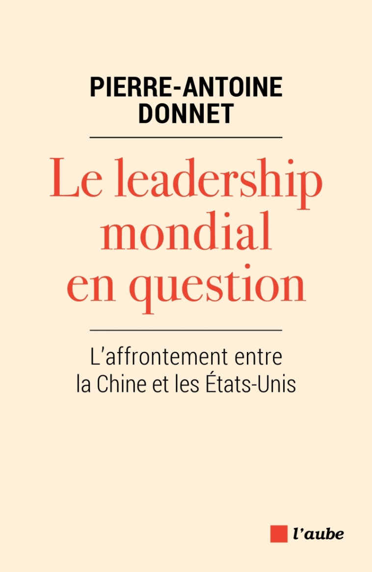 LE LEADERSHIP MONDIAL EN QUESTION - L'AFFRO NTEMENT ENTRE LA - DONNET P-A. - DE L AUBE