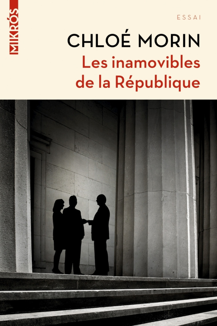 LES INAMOVIBLES DE LA REPUBLIQUE - VOUS NE LES VERREZ JAMAIS - MORIN CHLOE - DE L AUBE