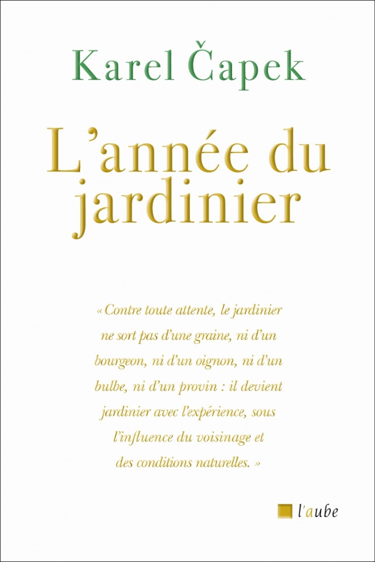 L'ANNEE DU JARDINIER - CAPEK - DE L AUBE