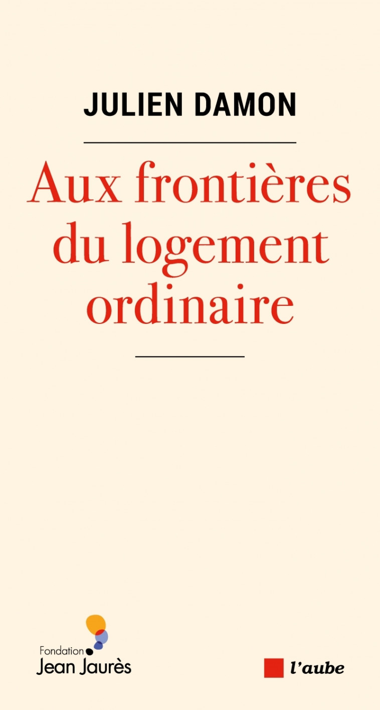 AUX FRONTIERES DU LOGEMENT ORDINAIRE - DAMON JULIEN - DE L AUBE