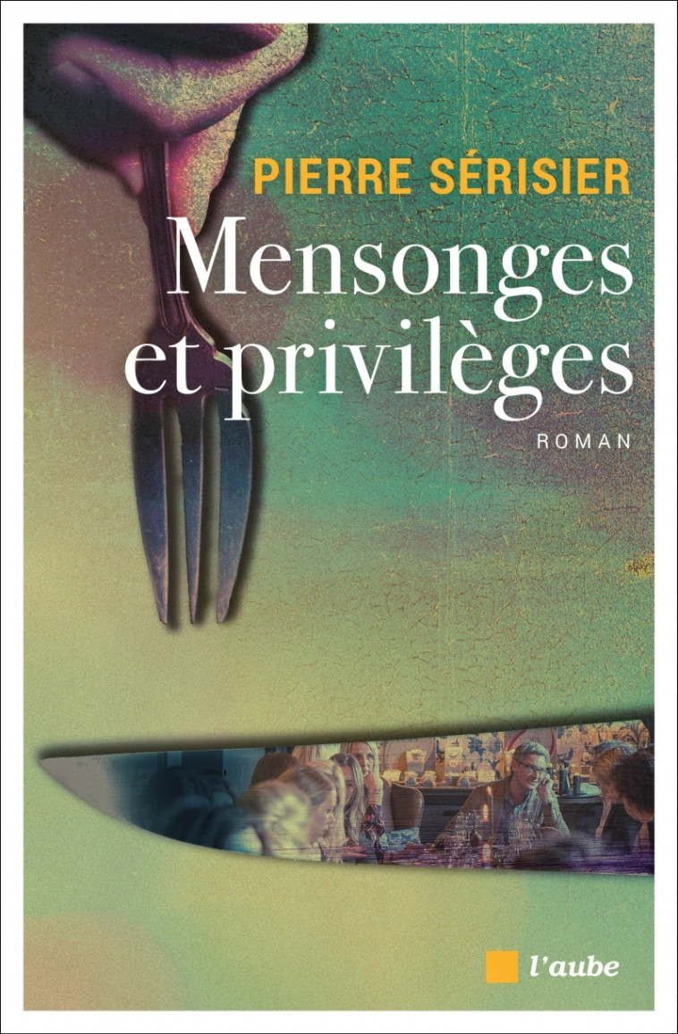 MENSONGES ET PRIVILEGES - SERISIER PIERRE - DE L AUBE