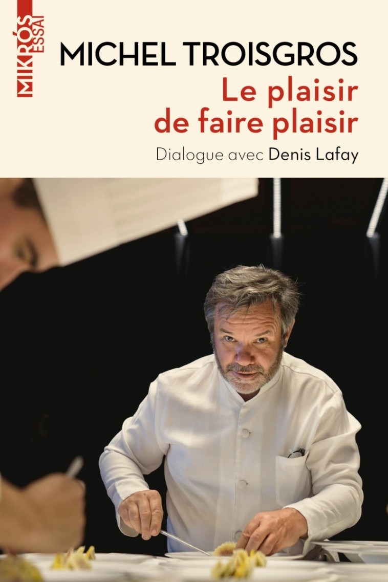 LE PLAISIR DE FAIRE PLAISIR - TROISGROS/LAFAY - DE L AUBE