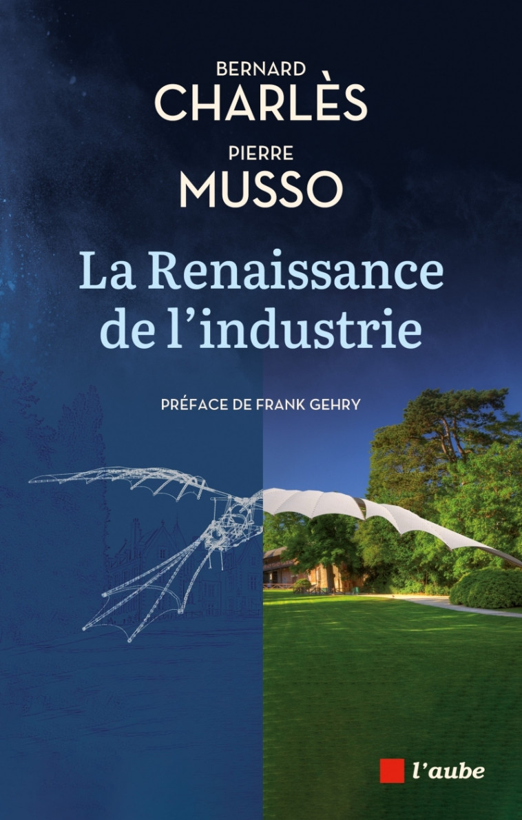 LA RENAISSANCE DE L'INDUSTRIE - MUSSO/CHARLES - DE L AUBE