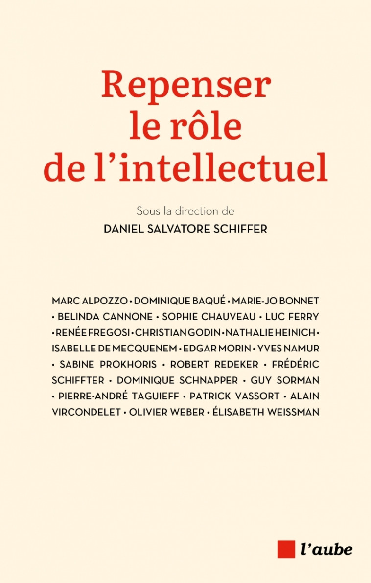 REPENSER LE ROLE DE L'INTELLECTUEL - SCHIFFER D S. - DE L AUBE