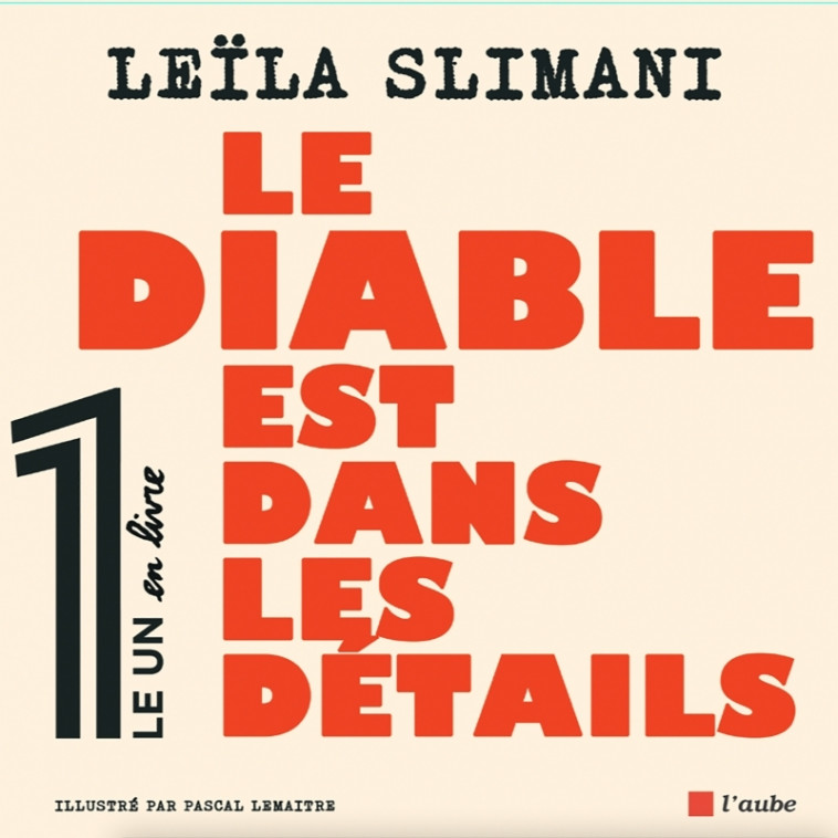 LE DIABLE EST DANS LES DETAILS - SLIMANI/LEMAITRE - DE L AUBE