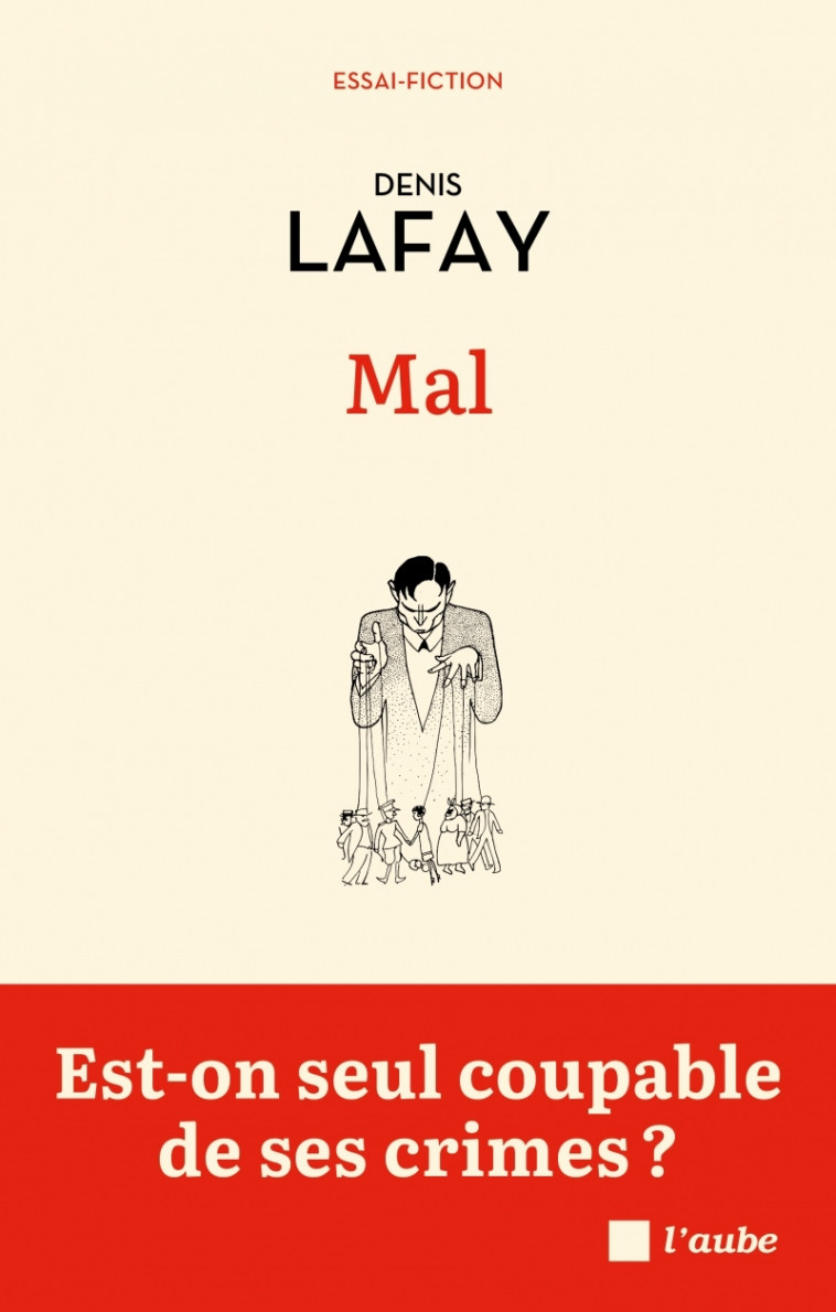 MAL - EST-ON SEUL COUPABLE DE SES CRIMES ? - LAFAY DENIS - DE L AUBE