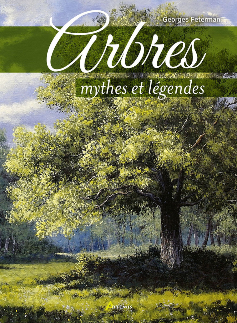 ARBRES, MYTHES ET LEGENDES - FETERMAN GEORGES - ARTEMIS