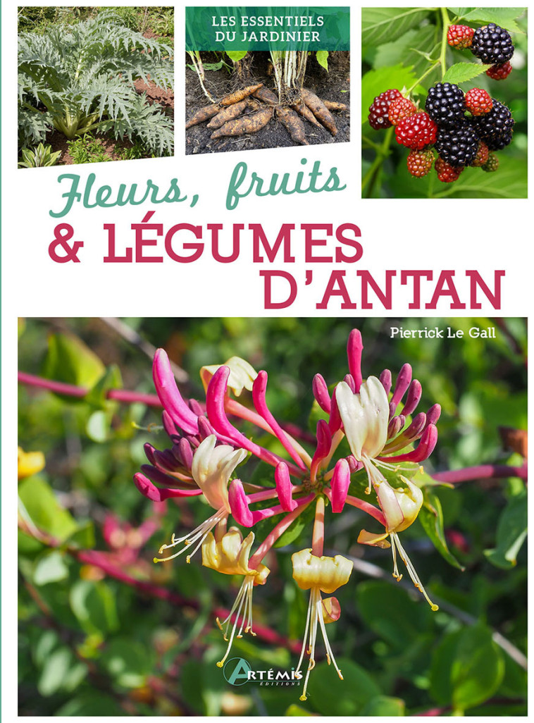 FLEURS, FRUITS & LEGUMES D'ANTAN - LE GALL PIERRICK - ARTEMIS