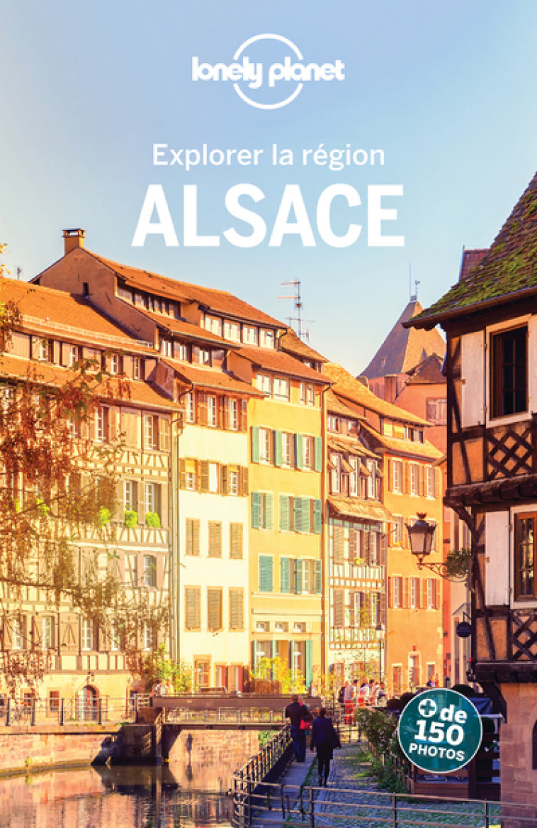 EXPLORER LA REGION ALSACE 3ED - LONELY PLANET - LONELY PLANET