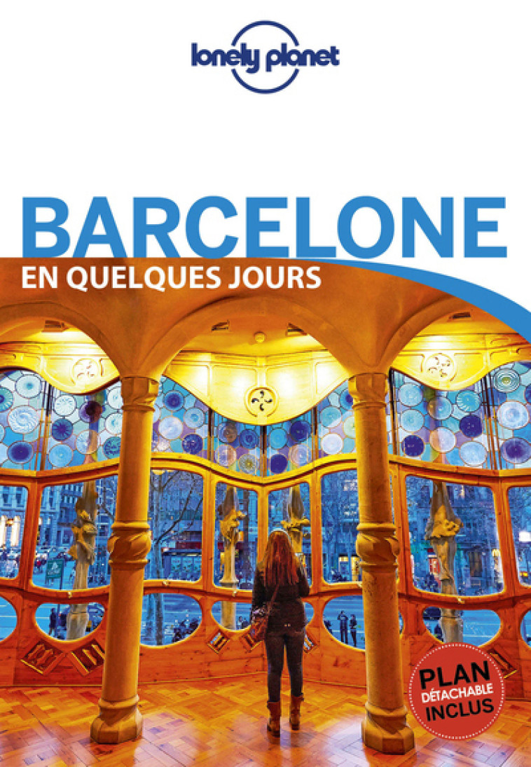 BARCELONE EN QUELQUES JOURS 6ED - DAVIES/LE NEVEZ - LONELY PLANET