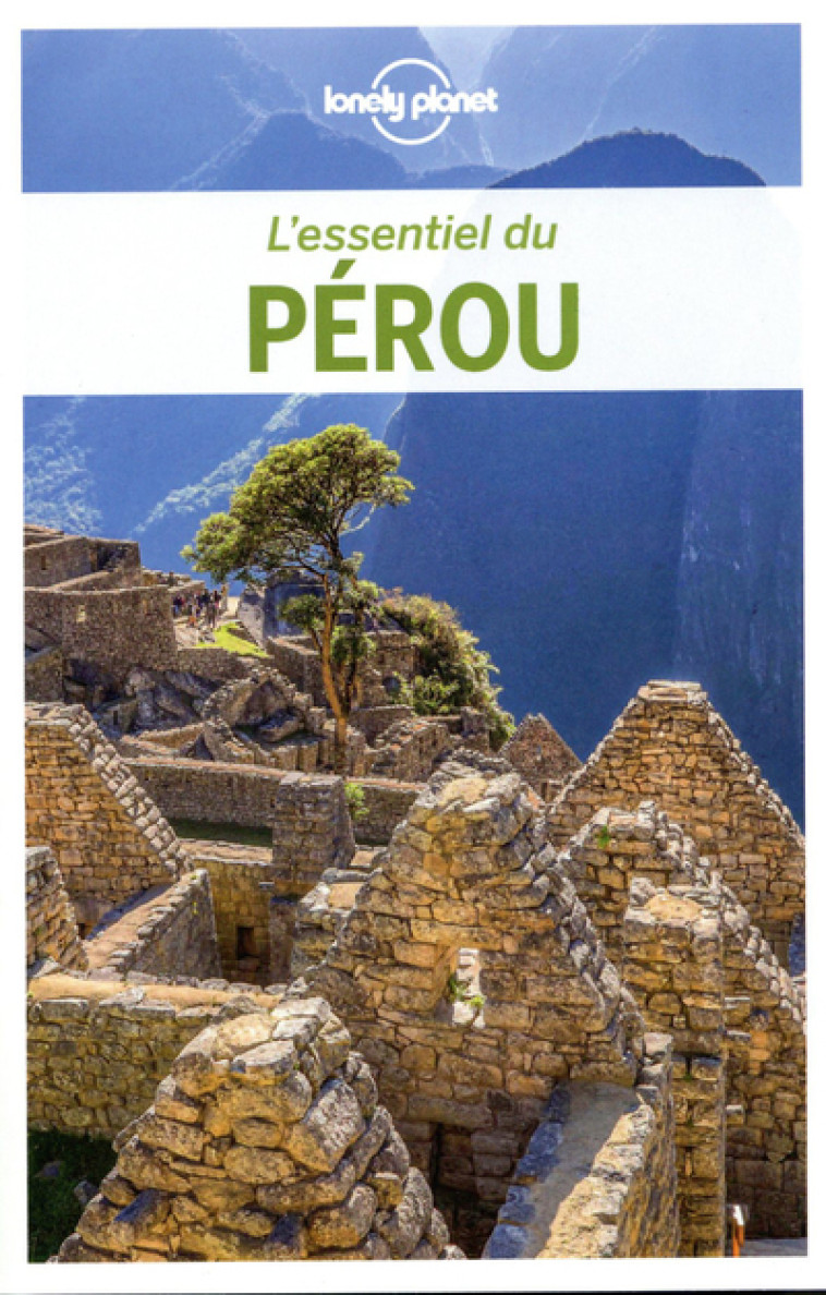 ESSENTIEL DU PEROU 2ED - LONELY PLANET - LONELY PLANET