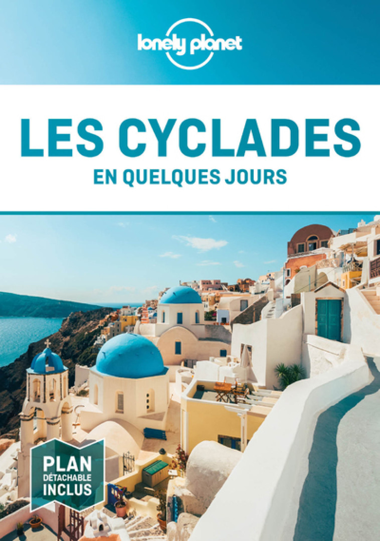 LES CYCLADES EN QUELQUES JOURS 1ED - LONELY PLANET - LONELY PLANET