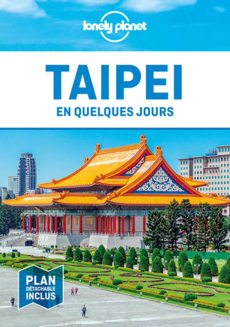 TAIPEI EN QUELQUES JOURS 2ED - LONELY PLANET - LONELY PLANET