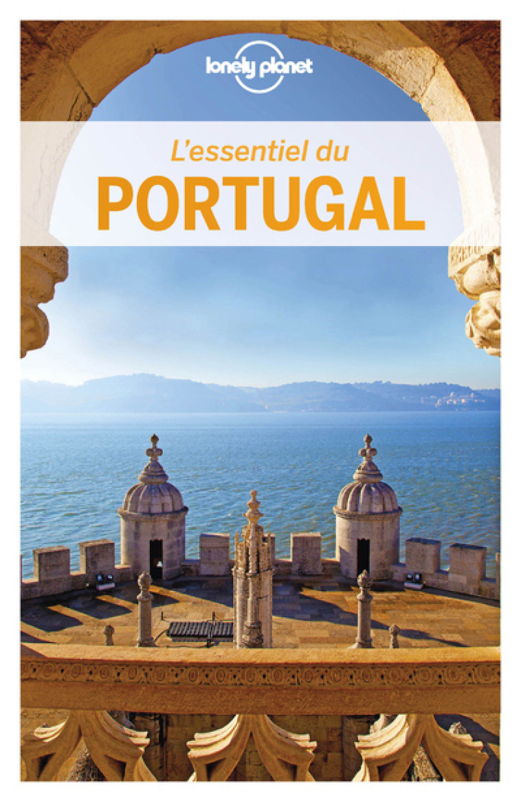 L'ESSENTIEL DU PORTUGAL 2ED - LONELY PLANET - LONELY PLANET