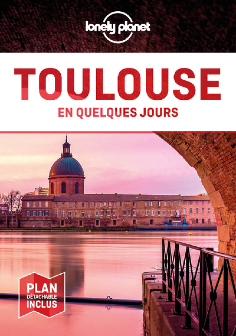 TOULOUSE EN QUELQUES JOURS 6ED - LONELY PLANET - LONELY PLANET