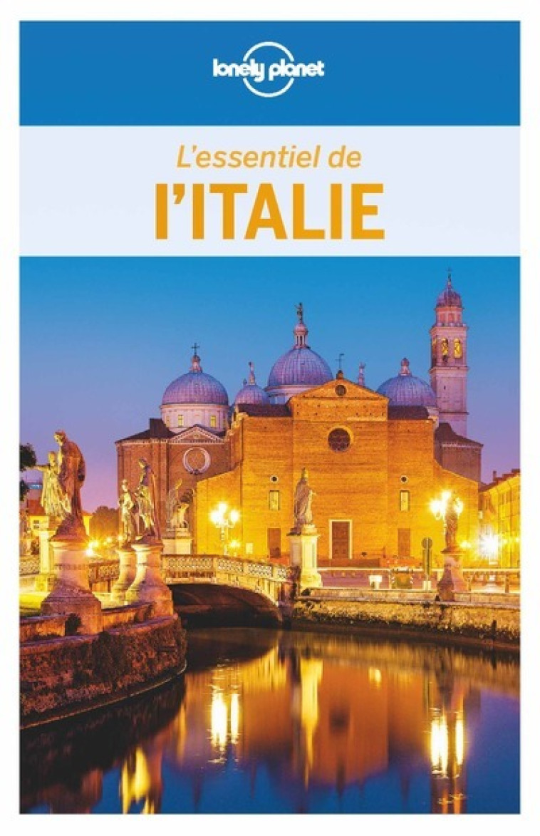 L'ESSENTIEL DE L'ITALIE 1ED - LONELY PLANET - LONELY PLANET