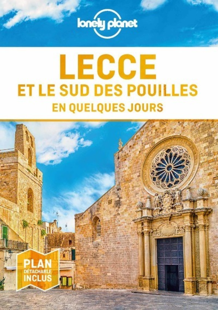 LECCE ET LE SUD DES POUILLES EN QUELQUES JO URS 1ED - LONELY PLANET - LONELY PLANET