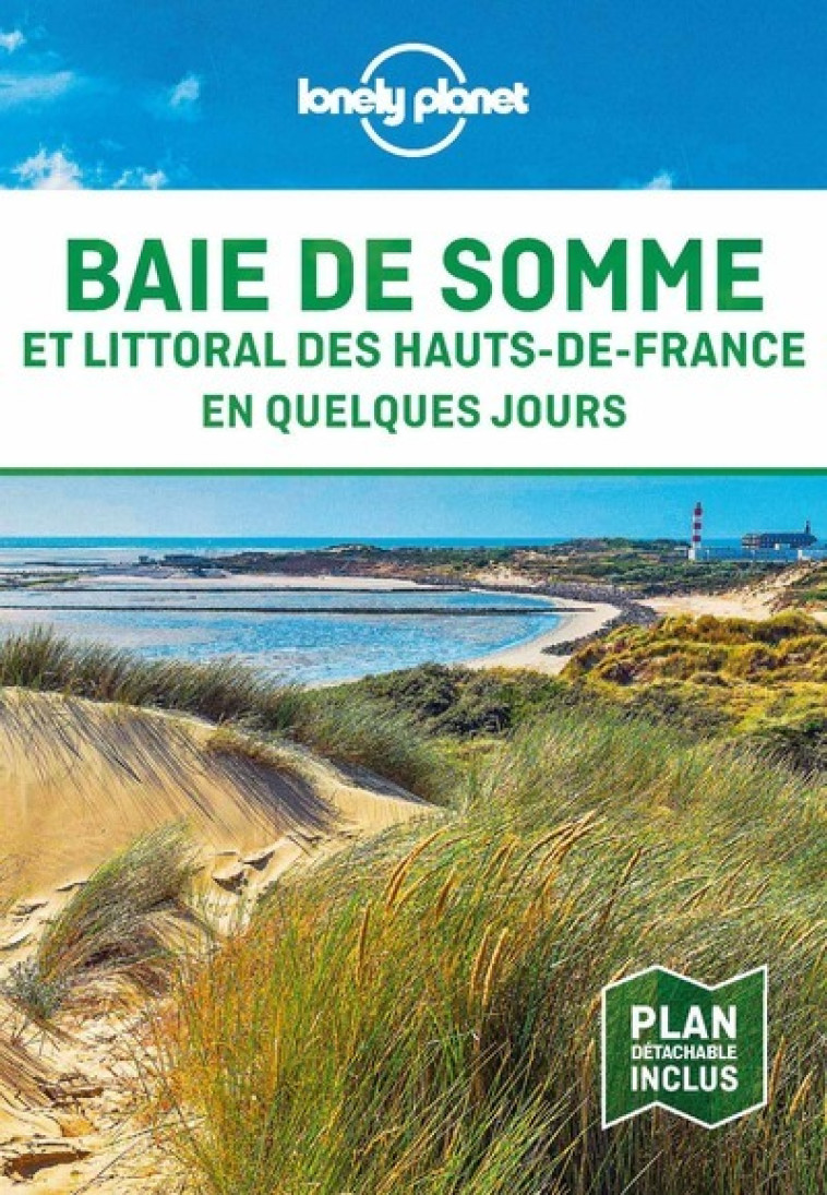 BAIE DE SOMME ET LITTORAL DES HAUTS-DE-FRAN CE EN QUELQUES JOURS 1ED - LONELY PLANET - LONELY PLANET