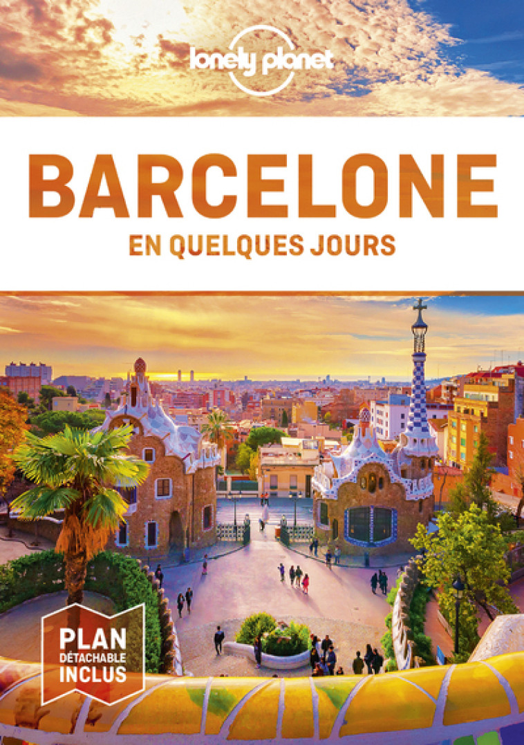 BARCELONE EN QUELQUES JOURS 7ED - LONELY PLANET FR - LONELY PLANET