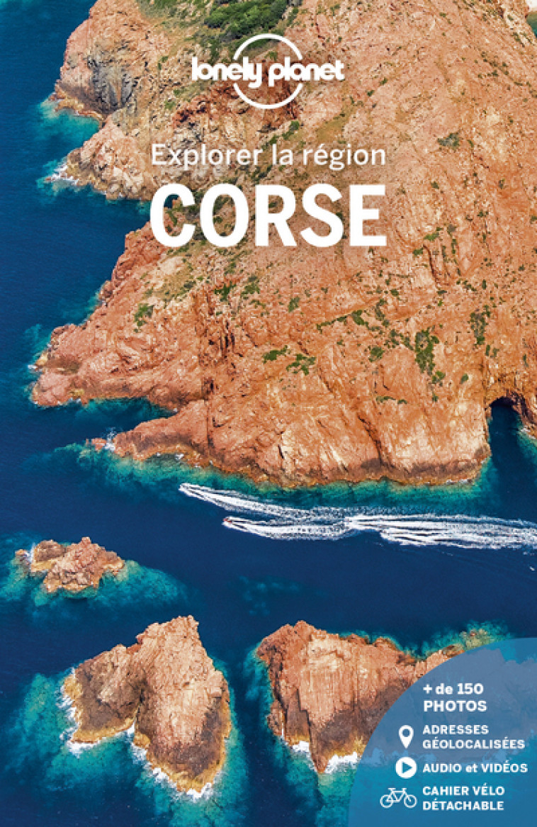 CORSE - EXPLORER LA REGION 10ED - LONELY PLANET FR - LONELY PLANET