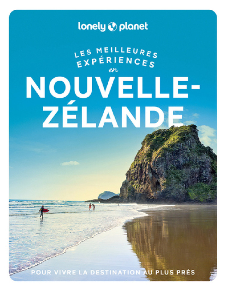 NOUVELLE ZELANDE - LES MEILLEURES EXPERIENCES 1ED - LONELY PLANET FR - LONELY PLANET