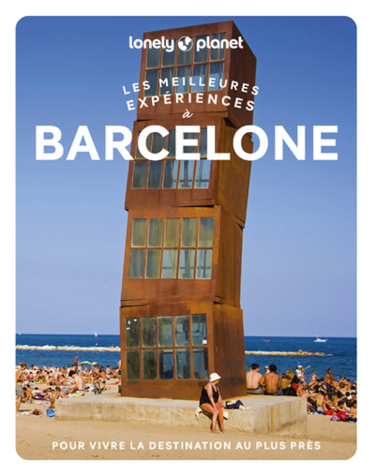 BARCELONE - LES MEILLEURES EXPERIENCES 1 - LONELY PLANET FR - LONELY PLANET