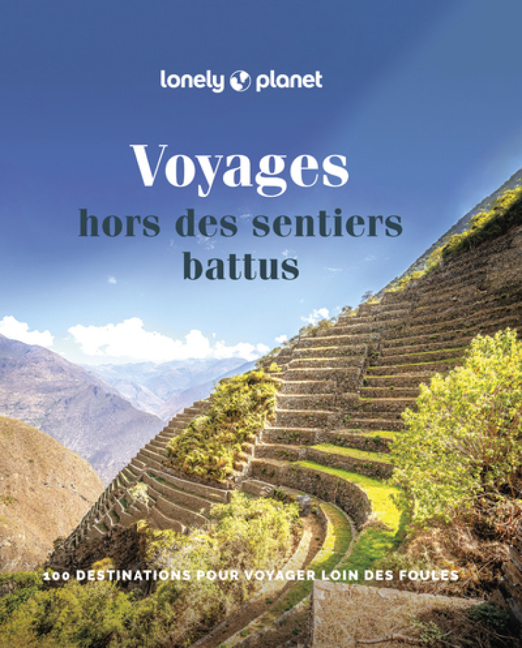 VOYAGES HORS DES SENTIERS BATTUS - LONELY PLANET FR - LONELY PLANET