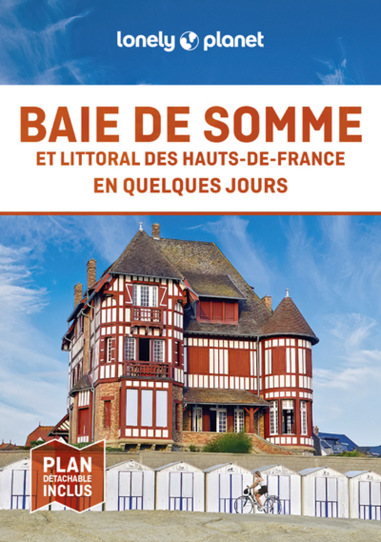 BAIE DE SOMME ET LITTORAL DES HAUTS-DE-FRANCE EN QUELQUES JOURS 2ED - LONELY PLANET FR - LONELY PLANET