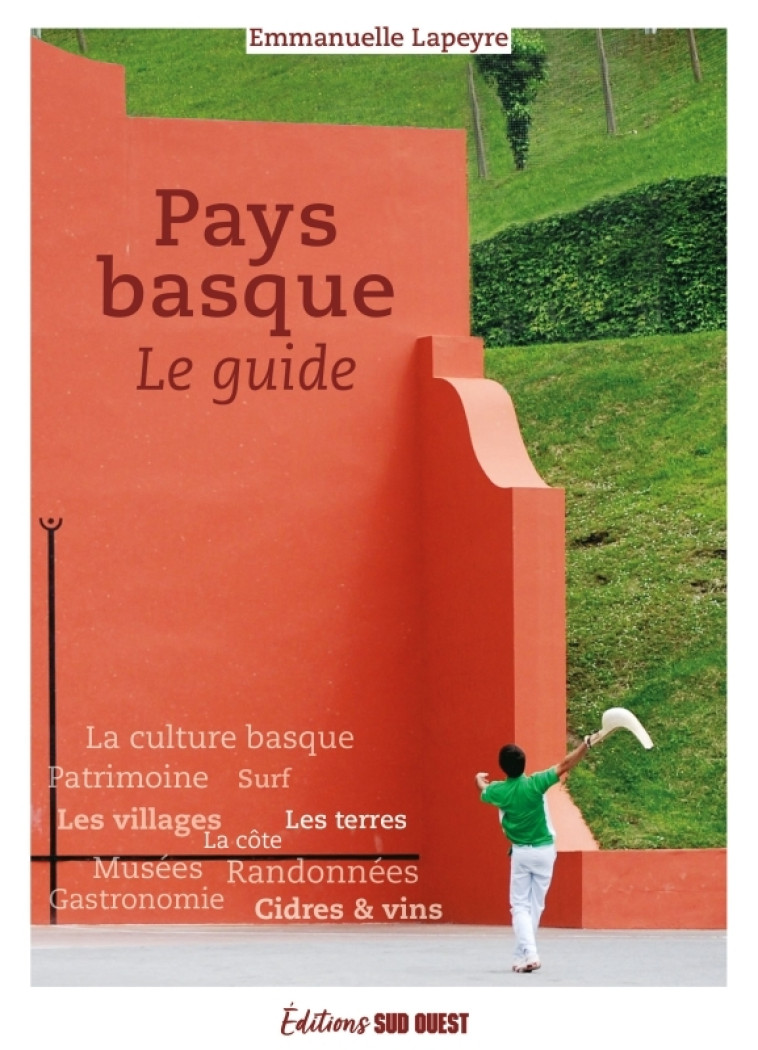 PAYS BASQUE, LE GUIDE - EMMANUELLE LAPEYRE - SUD OUEST