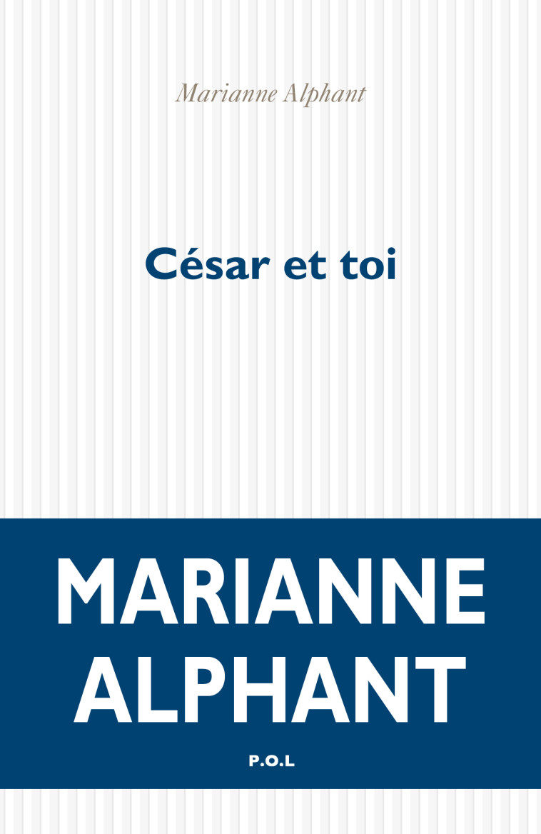 CESAR ET TOI - ALPHANT MARIANNE - POL