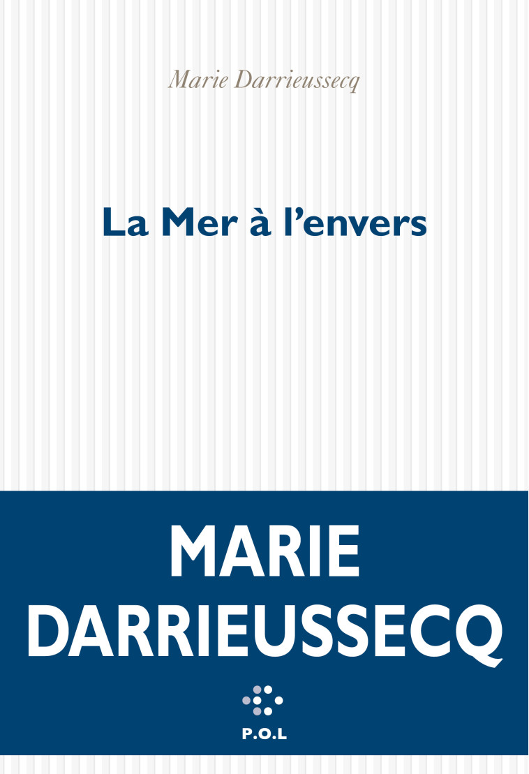 LA MER A L'ENVERS - DARRIEUSSECQ MARIE - POL