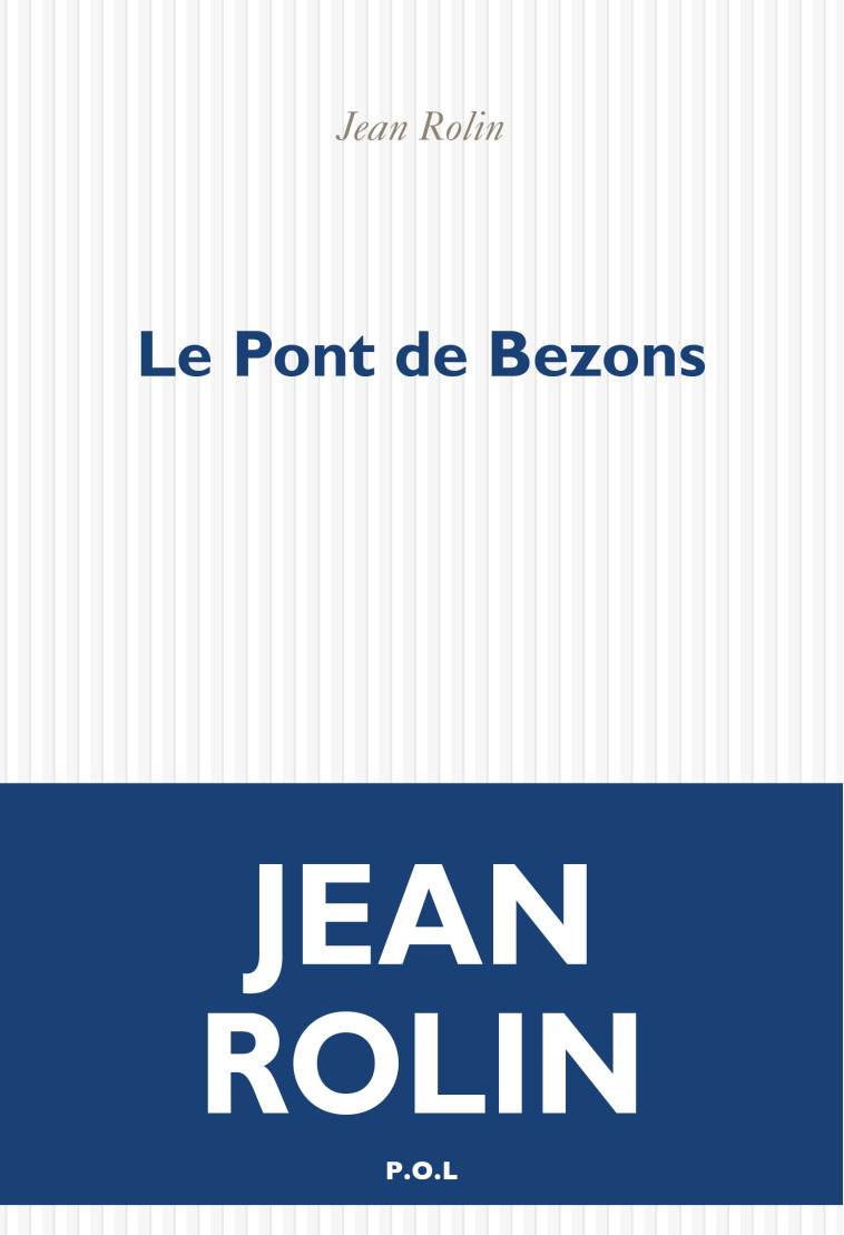 LE PONT DE BEZONS - ROLIN JEAN - POL