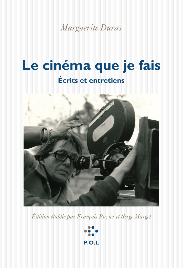 LE CINEMA QUE JE FAIS - ECRITS ET ENTRETIEN S - DURAS MARGUERITE - POL