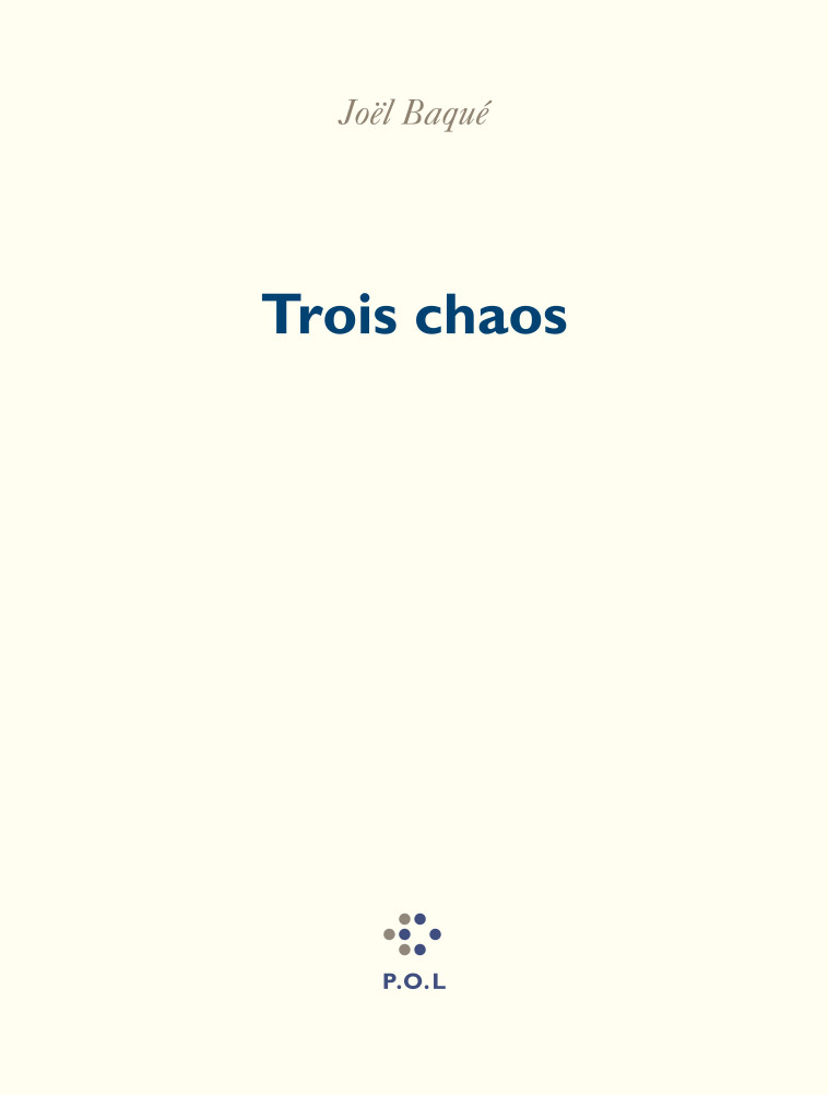 TROIS CHAOS - BAQUE JOEL - POL